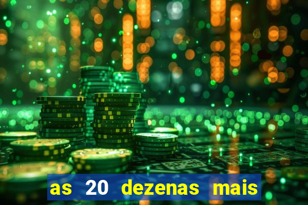 as 20 dezenas mais atrasadas da federal